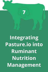 7: Integrating Pasture.io into Ruminant Nutrition Management