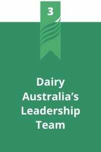 3. Dairy Australia’s Leadership Team