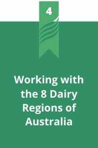 4. Working with the 8 Dairy Regions of Australia