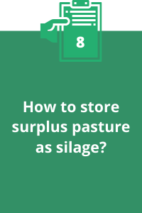 8. How to store your surplus as silage?