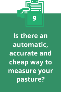 9. An automatic, accurate and cheap way to measure your pasture