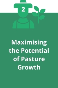 2. Maximising the Potential of Pasture Growth