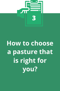 3. How to choose a pasture that is right for you?