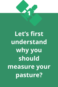 1. Let’s first understand why you should measure your pasture?