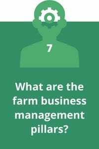 7. What are the farm business management pillars?